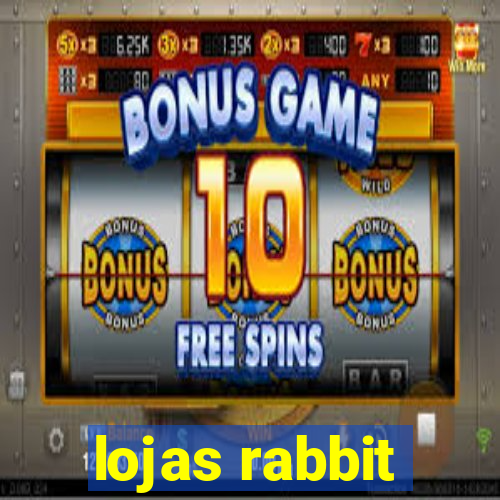 lojas rabbit